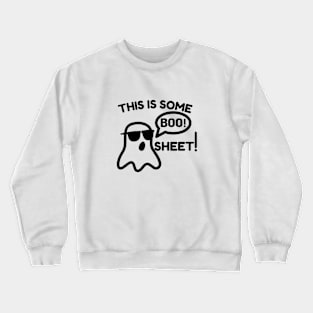 This  is Some BOO Sheet - Funny Halloween - Black Logo Crewneck Sweatshirt